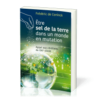 Etre le sel de la terre dans un monde en mutation - Appel aux chrétiens du XXI siècle