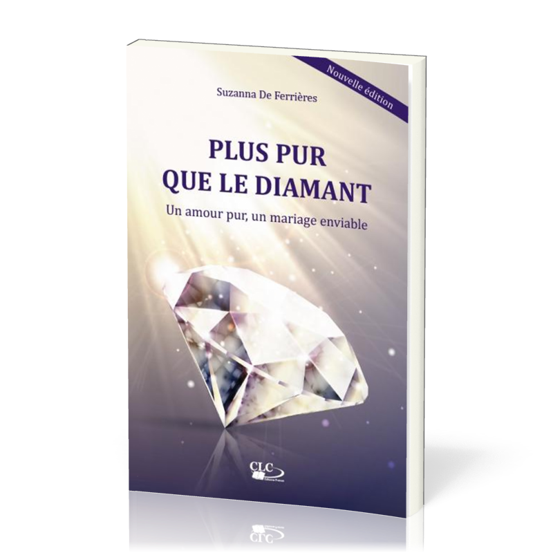 Plus pur que le diamant - Un amour pur, un mariage enviable