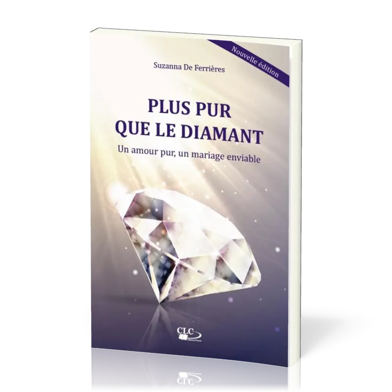 Plus pur que le diamant - Un amour pur, un mariage enviable