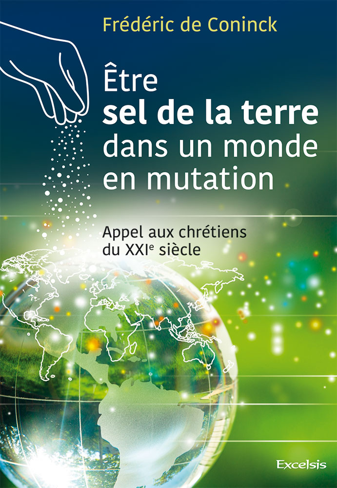 Etre le sel de la terre dans un monde en mutation - Appel aux chrétiens du XXI siècle