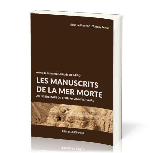Manuscrits de la Mer Morte- Au lendemain de leur 70ème anniversaire