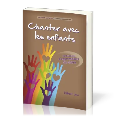 Chanter avec les enfants - Méthodologie d'apprentissage du chant