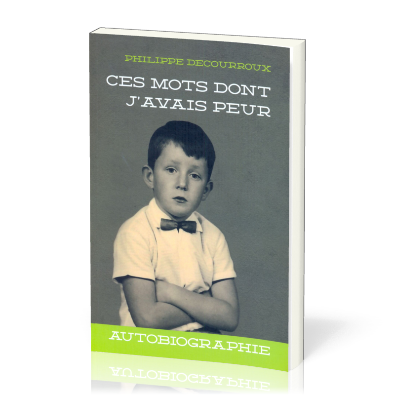 Ces mots dont j'avais peur - Biographie de Philippe Decouroux