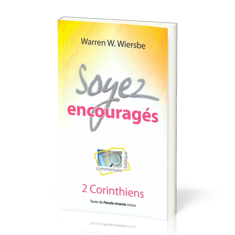 Soyez encouragés - II Corinthiens - Commentaire biblique
