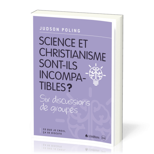 Science et christianisme sont-ils compatibles ? - Six discussions de groupes