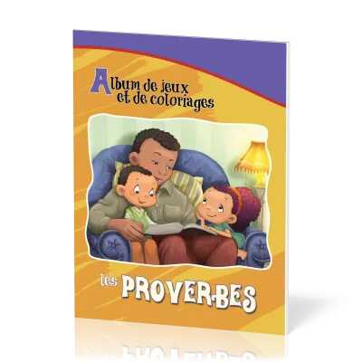 Proverbes (Les) - Album de jeux et de coloriage