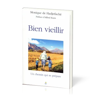 BIEN VIEILLIR - UN CHEMIN QUI SE PREPARE