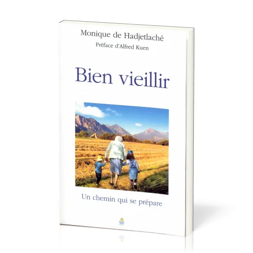 BIEN VIEILLIR - UN CHEMIN QUI SE PREPARE