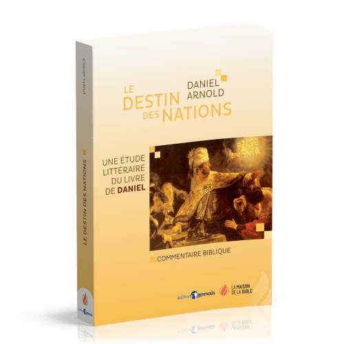 Destin des nations (Le) - Une étude littéraire du livre de Daniel