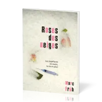 Roses des neiges - Les stupéfiants en moins, la vie en plus !