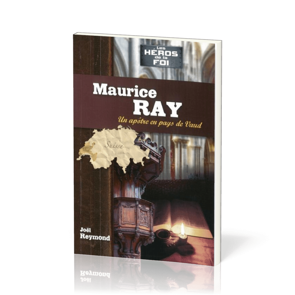 Maurice Ray - Un apôtre en pays de Vaud