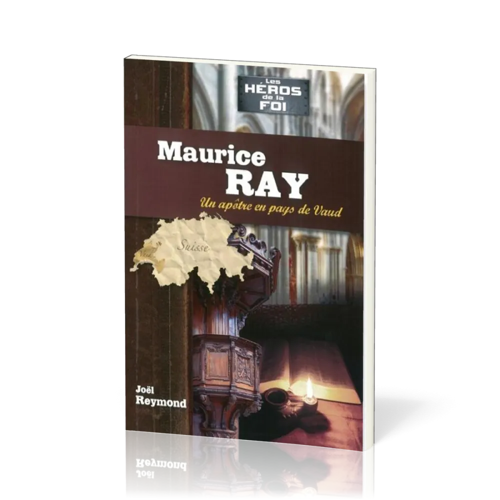 Maurice Ray - Un apôtre en pays de Vaud