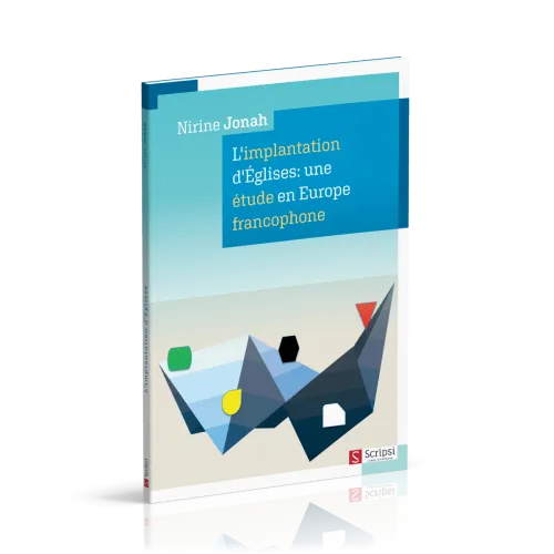 Implantation d'Eglises: une étude en Europe francophone (L')