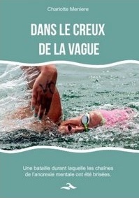 Dans le creux de la vague - Une bataille durant laquelle les chaînes de l'anorexie mentale...