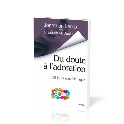 Du doute à l'adoration - 30 jours avec Habaquq