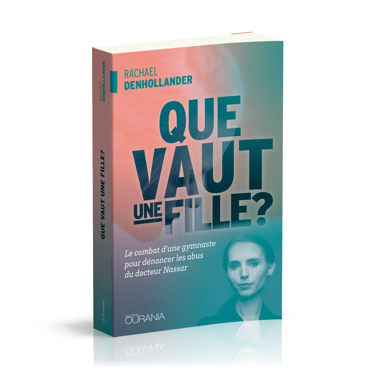 Que vaut une fille ? - Le combat d'une gymnaste pour dénoncer les abus du docteur Nassar