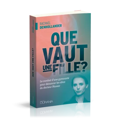 Que vaut une fille ? - Le combat d'une gymnaste pour dénoncer les abus du docteur Nassar