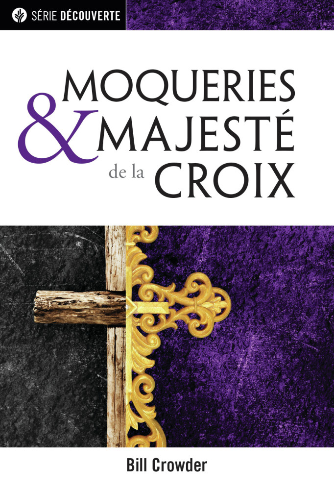 Moqueries & Majesté de la Croix