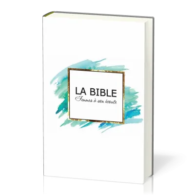 Bible Segond 1910 Femmes à son écoute - rigide blanc, aqua et or