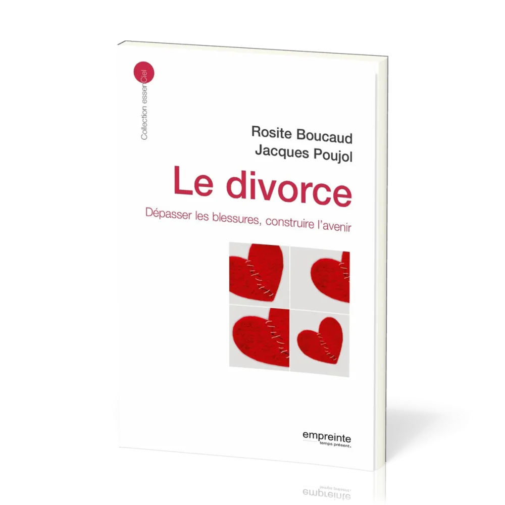 Divorce (Le) - Dépasser la blessure, construire l'avenir