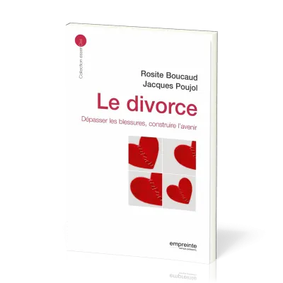Divorce (Le) - Dépasser la blessure, construire l'avenir
