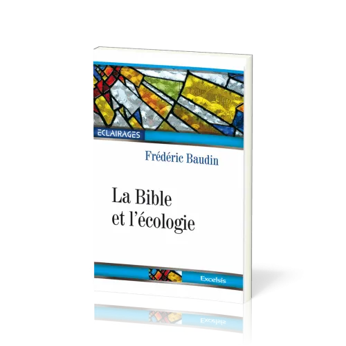Bible et l'écologie (La) - Edition révisée et augmentée