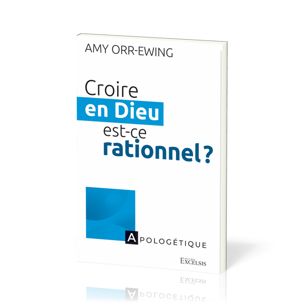 Croire en Dieu est-ce rationnel ?