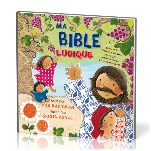 Ma Bible ludique - Découvrir l'histoire de Dieu par le jeu, les bruitages et le mouvement
