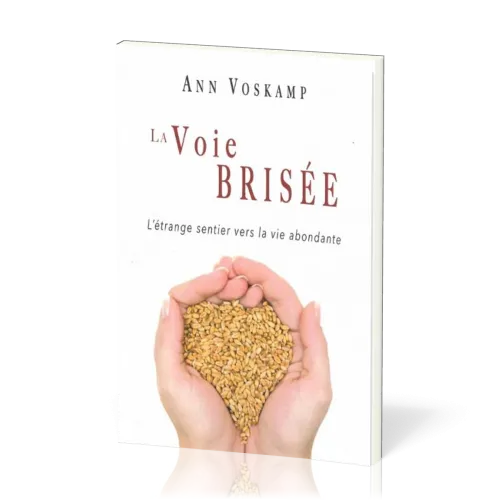Voie brisée (La) - L'étrange sentier vers la vie abondante