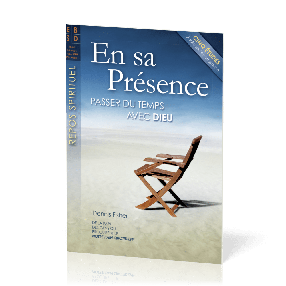 En sa Présence - Passer du temps avec Dieu, études bibliques