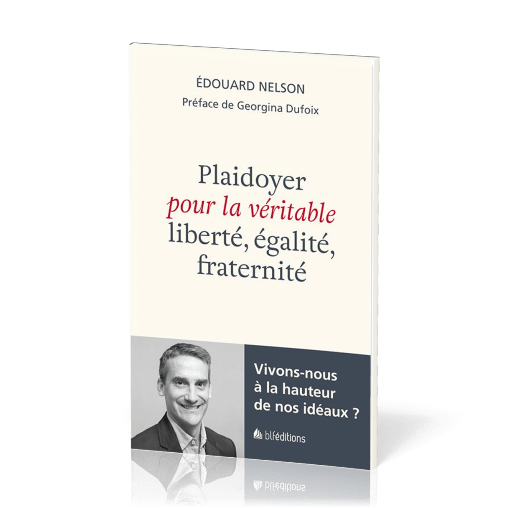 Plaidoyer pour la véritable liberté, égalité, fraternité