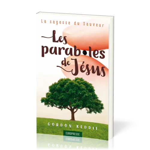 Paraboles de Jésus (Les) - La sagesse du sauveur