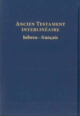 Ancien Testament interlinéaire hébreu-français - Nouvelle édition