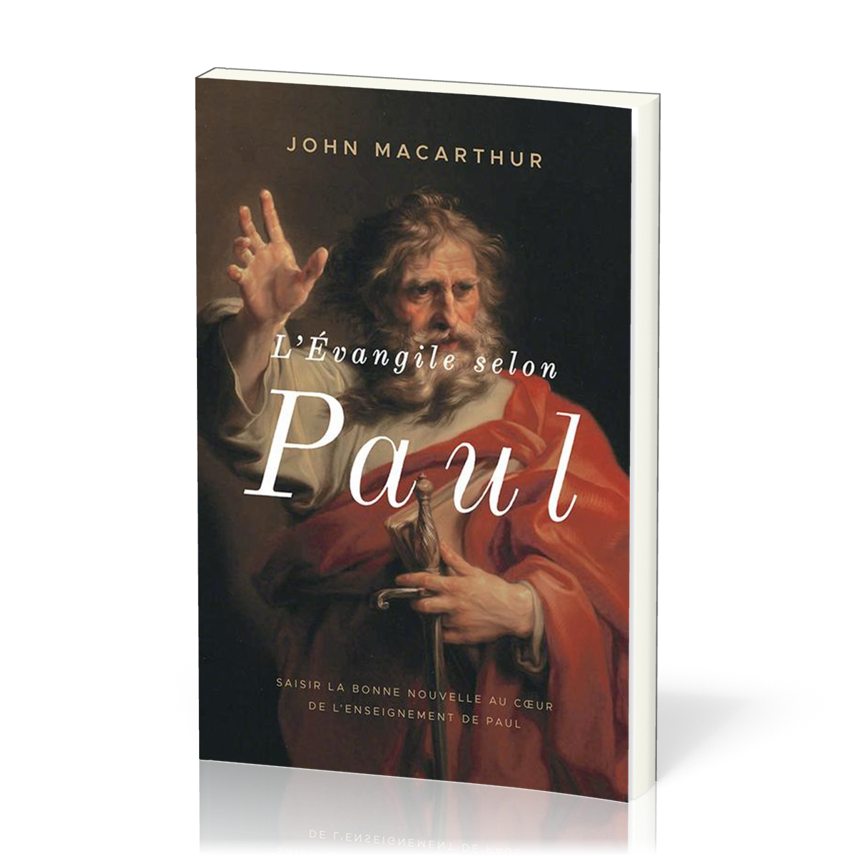 Evangile selon Paul (L') - Saisir la Bonne Nouvelle au coeur de l'enseignement de Paul