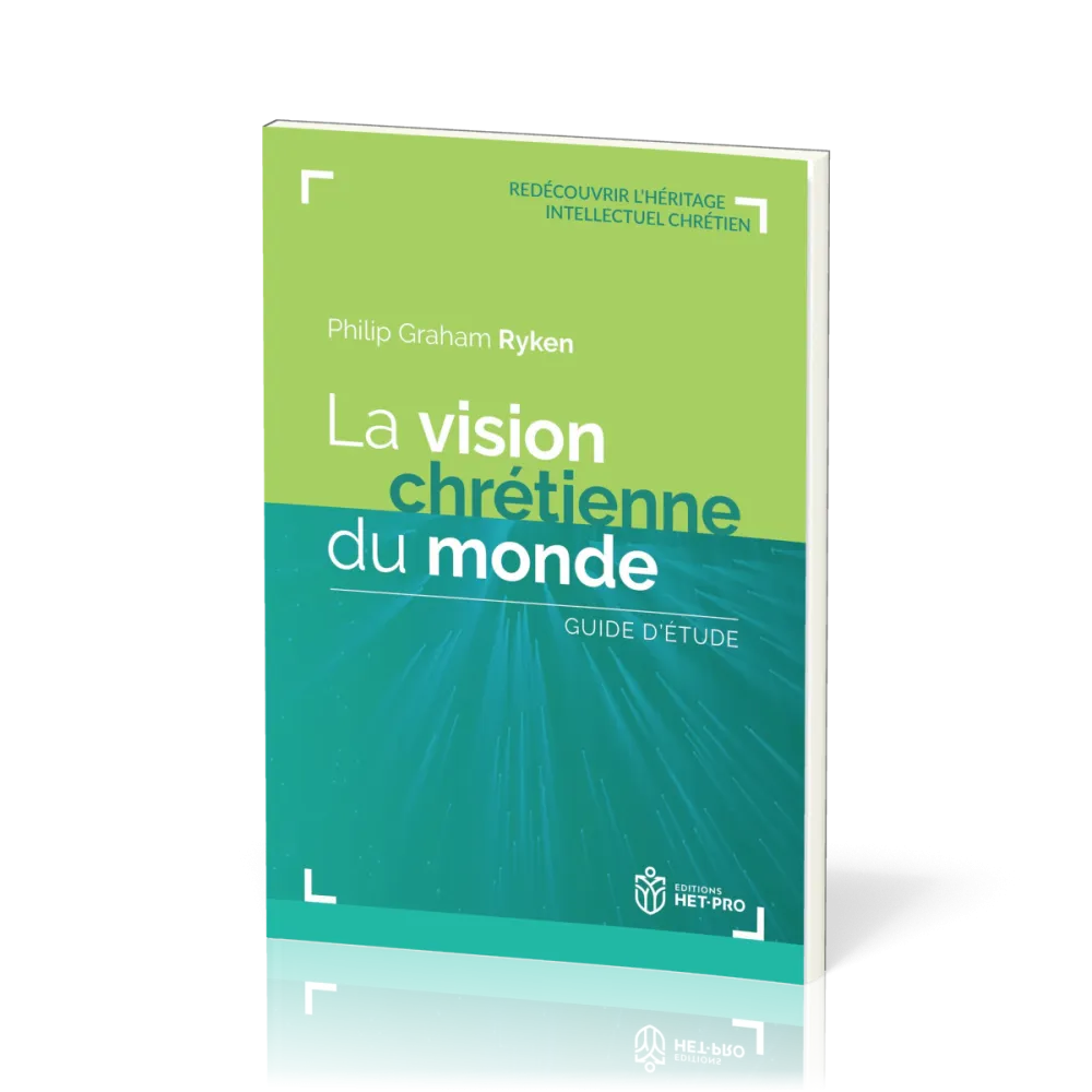 Vision chrétienne du monde (La) - Guide d'étude