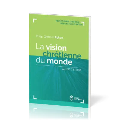 Vision chrétienne du monde (La) - Guide d'étude