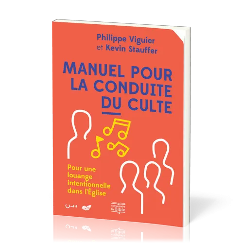 Manuel pour la conduite du culte - Pour une louange intentionnelle