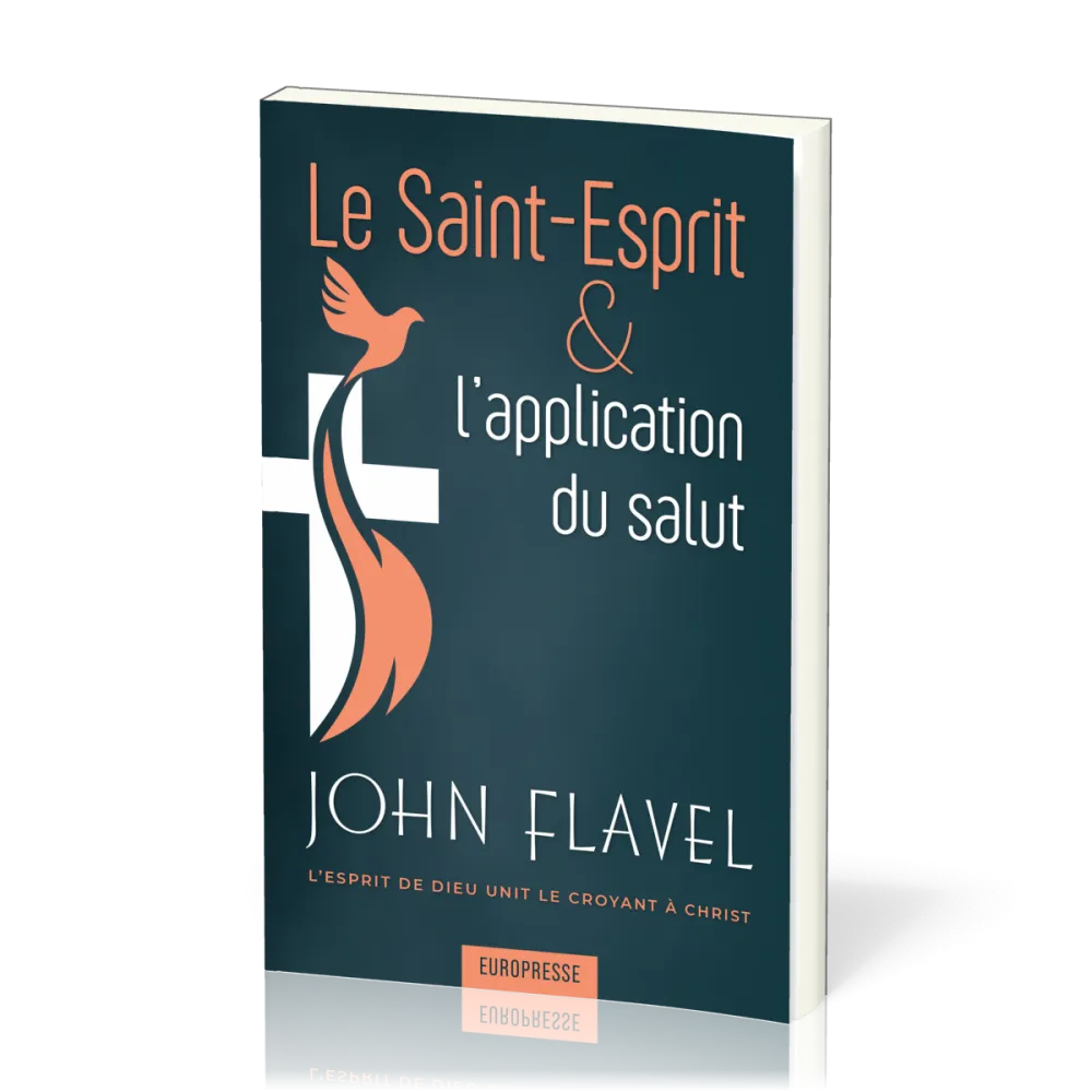 Saint-Esprit & l'application du salut (Le)