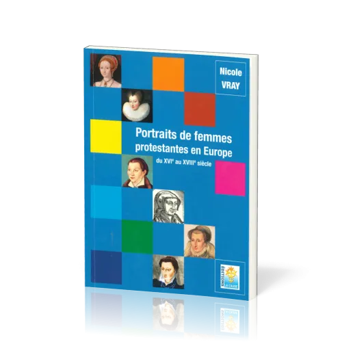 Portraits de femmes protestantes en Europe, du 15e au 18e siècle