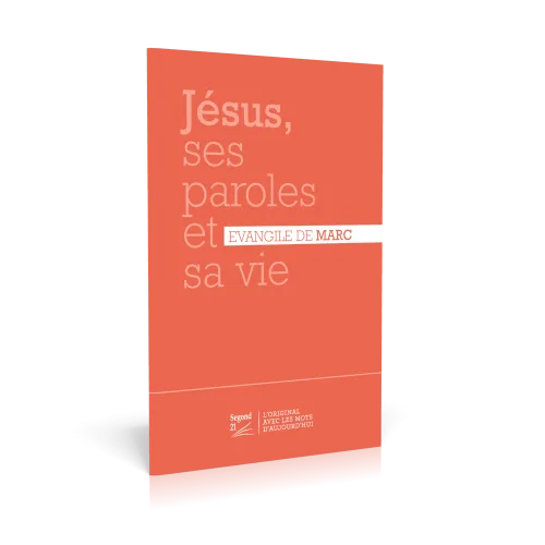 Jésus, ses paroles et sa vie - Evangile de Marc