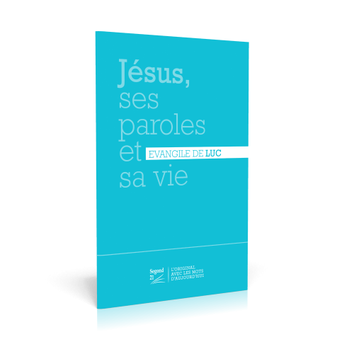 Jésus, ses paroles et sa vie - Evangile de Luc
