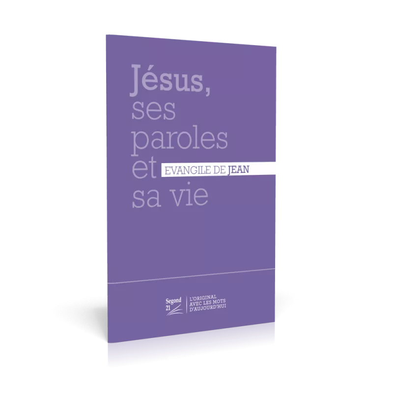 Jésus, ses paroles et sa vie - Evangile de Jean