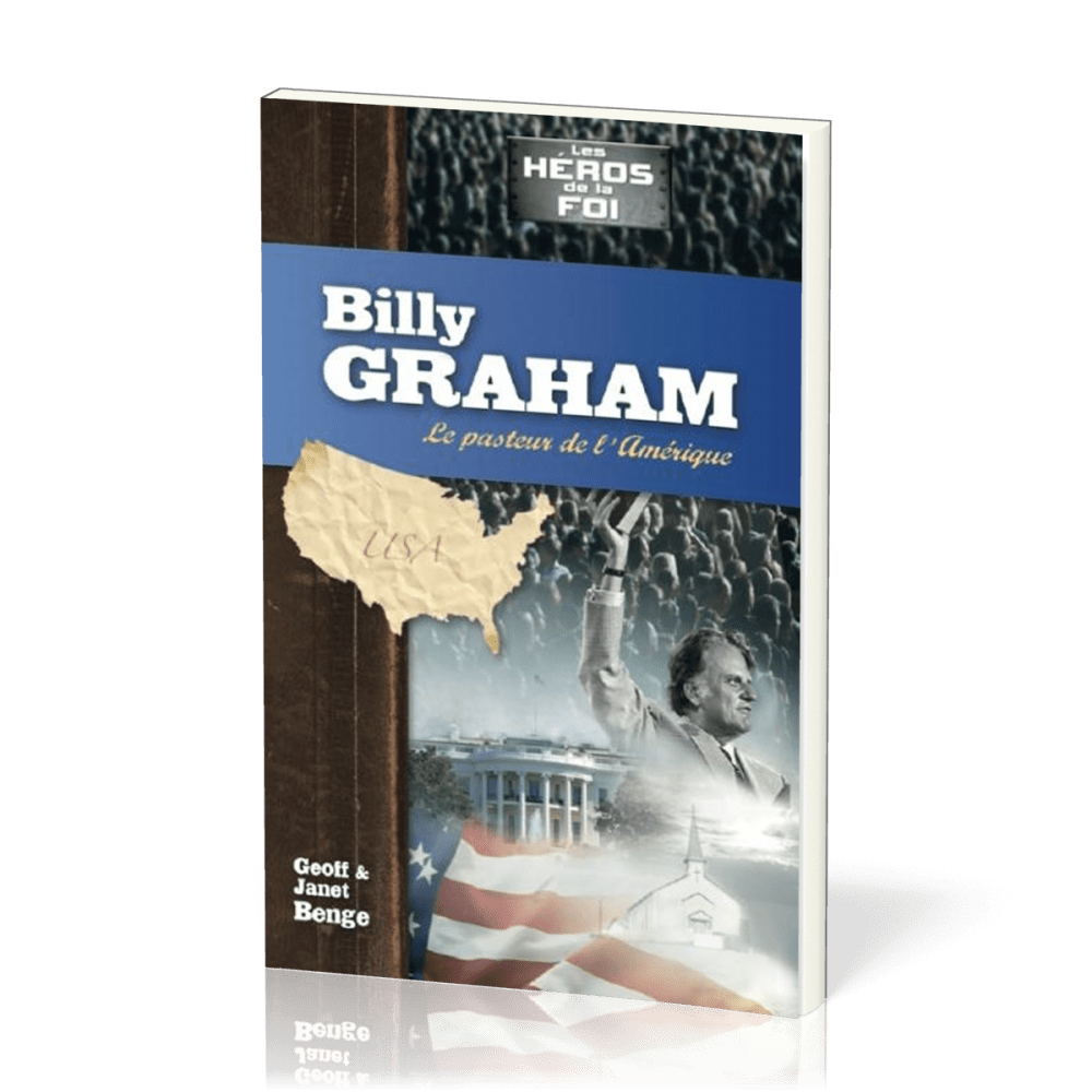 Billy Graham le pasteur de l'Amérique