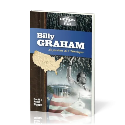 Billy Graham le pasteur de l'Amérique