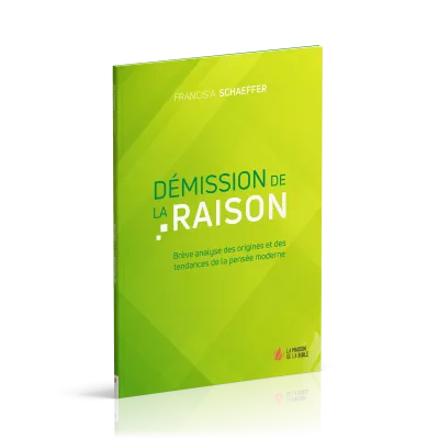 Démission de la raison - Brève analyse des origines et des tendances de la pensée moderne