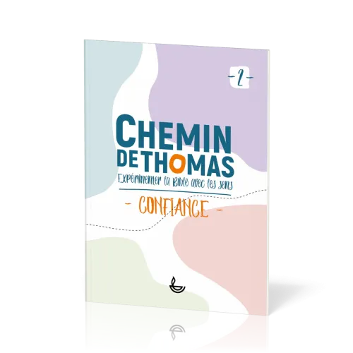Chemin de Thomas 2 - Expérimenter la Bible avec les sens - Confiance