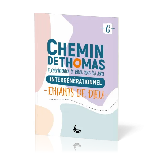 Chemin de Thomas 6 - Expérimenter la Bible avec les sens - Intergénérationnel - Enfants de Dieu
