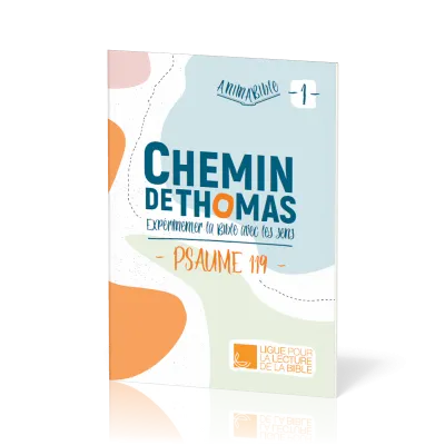 Chemin de Thomas - Expérimenter la Bible avec les sens - Psaume 119