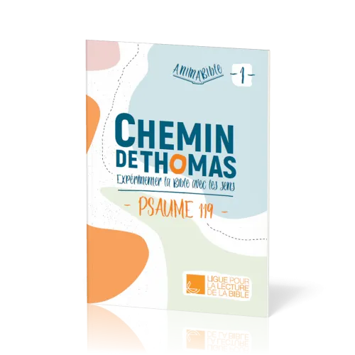 Chemin de Thomas - Expérimenter la Bible avec les sens - Psaume 119