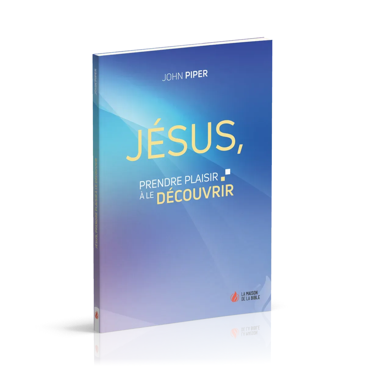 Jésus, prendre plaisir à le découvrir - Nv édition